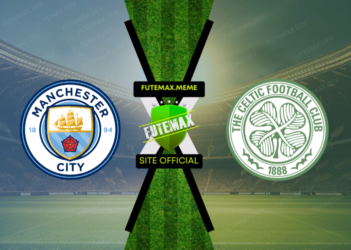 Assistir Manchester City x Celtic ao vivo 23/07/2024