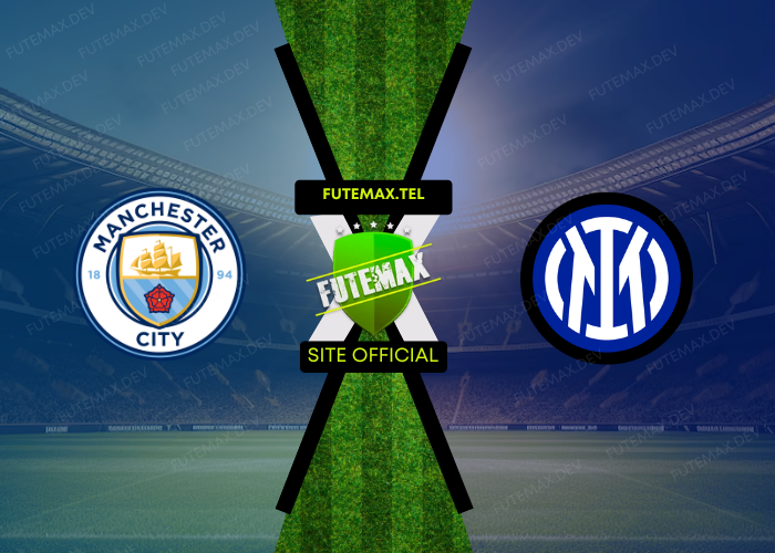 Manchester City x Inter ao vivo futemax 18/09/2024